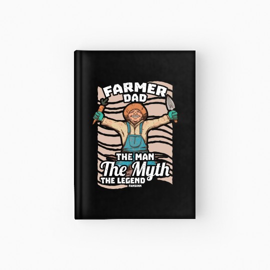 Farmer Dad The Man The Myth The Legend Hardcover Journal
