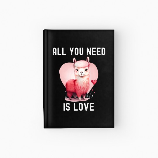 All you need is love with heart Llama Valentine's Hardcover Journal