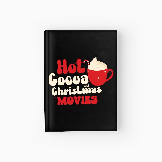Hot cocoa Christmas movies Hardcover Journal
