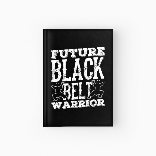 Future Black Belt Warrior MMA Martial Arts Belts Hardcover Journal