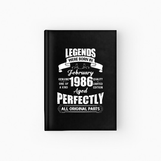 Legends Were Born In February 1986 Birthday Hardcover Journal