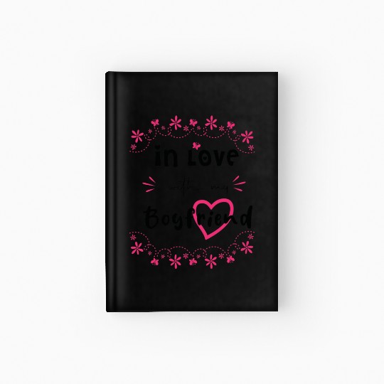 In Love with My boyfriend Cute Valentine day Mom Hardcover Journal