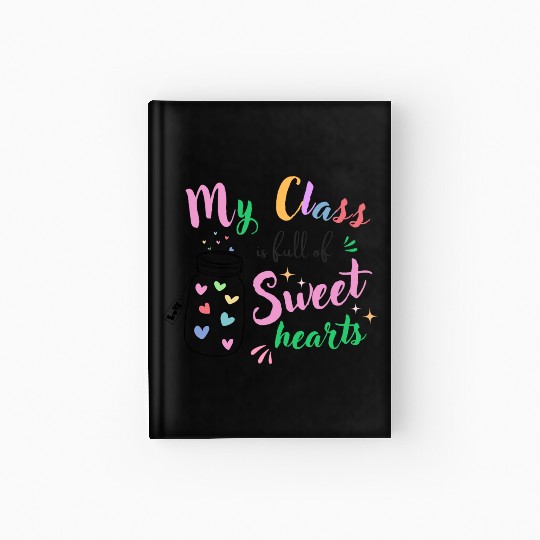 My Class Is Full Of Sweethearts, Teacher Hardcover Journal