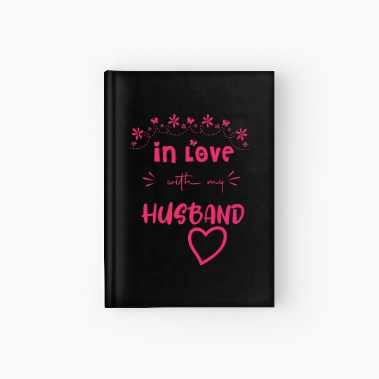 Love with My hasband Cute Valentine day Mom to Be Hardcover Journal