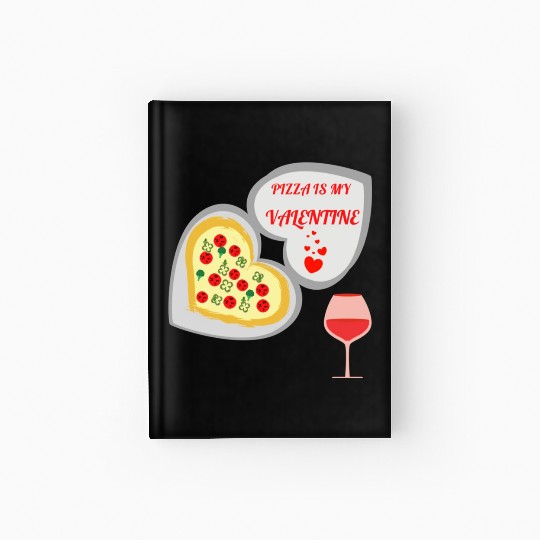 Pizza is my valentine2007 Hardcover Journal