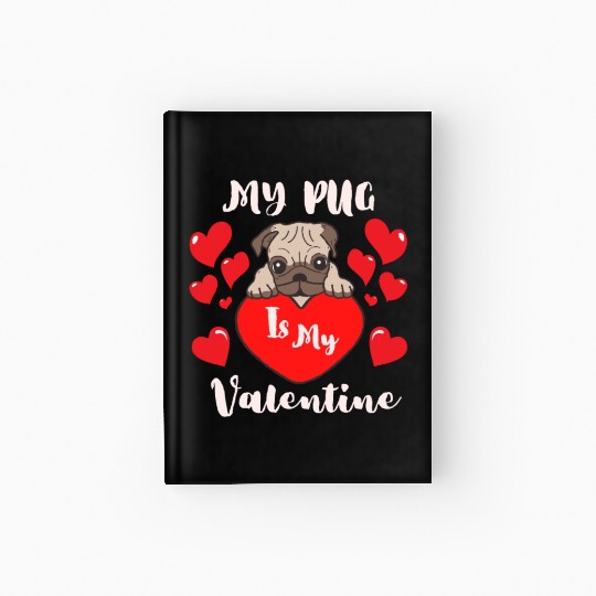 Pug Is My Valentine Hardcover Journal