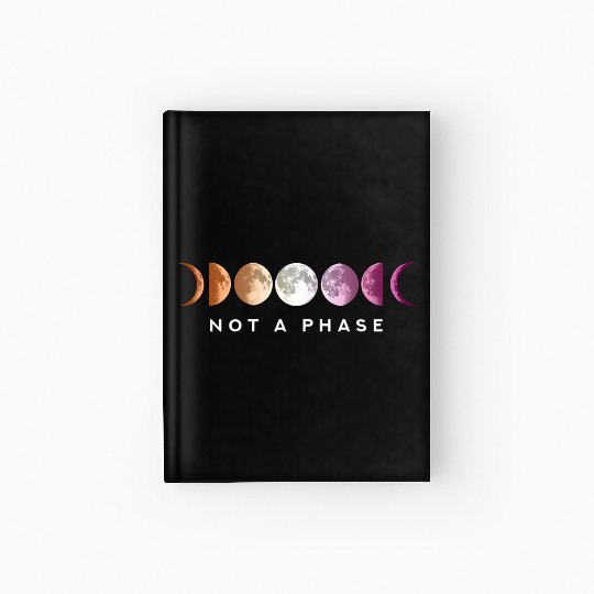 Women Not a phase Moon LGBT Gay Pride Lesbian Hardcover Journal