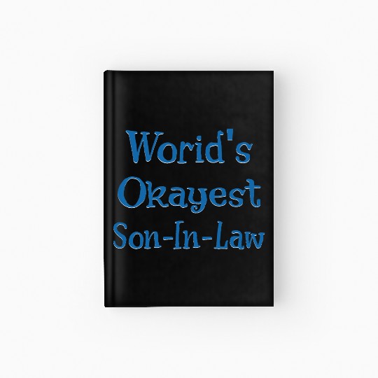 Worid's Okayest Son In Law Hardcover Journal