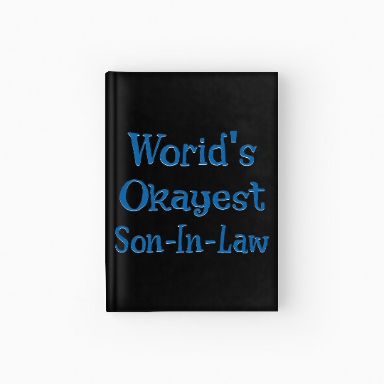 Worid's Okayest Son In Law Hardcover Journal