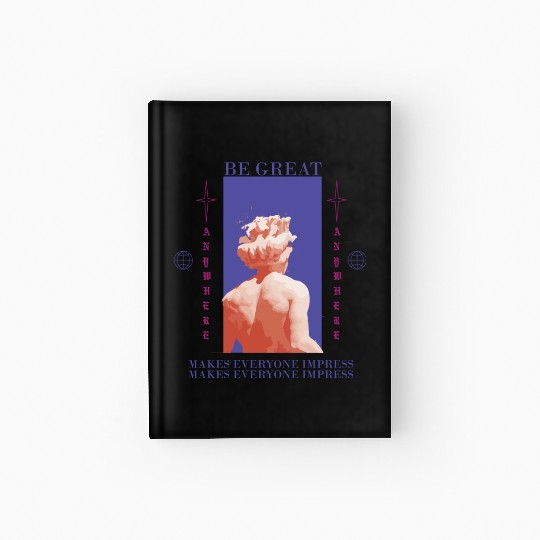 Be Great Hardcover Journal