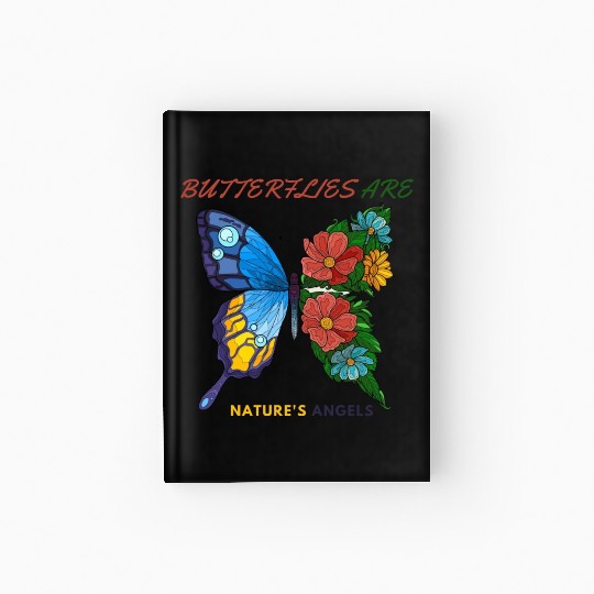 BUTTERFLIES ARE NATURES ANGELS Hardcover Journal
