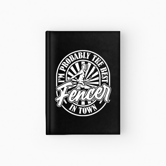 Fencing Fencer Hardcover Journal