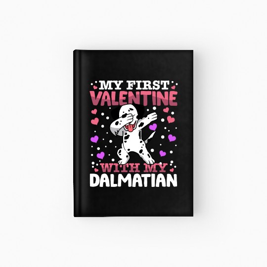 My First Valentine With My dalmatian Animal Heart Hardcover Journal