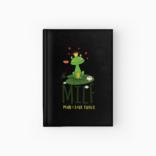 milf man i love frogs Hardcover Journal