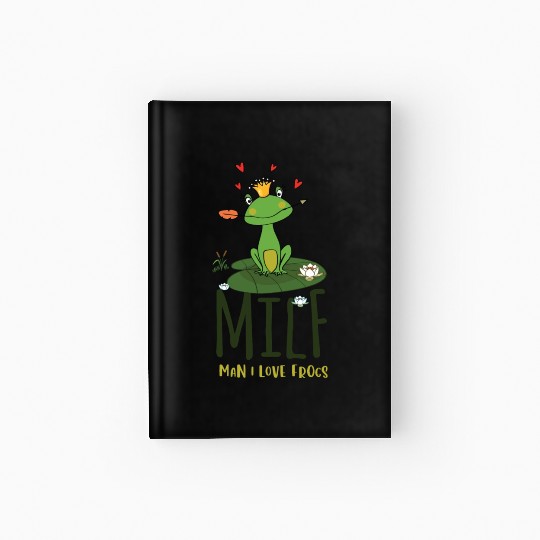 milf man i love frogs Hardcover Journal