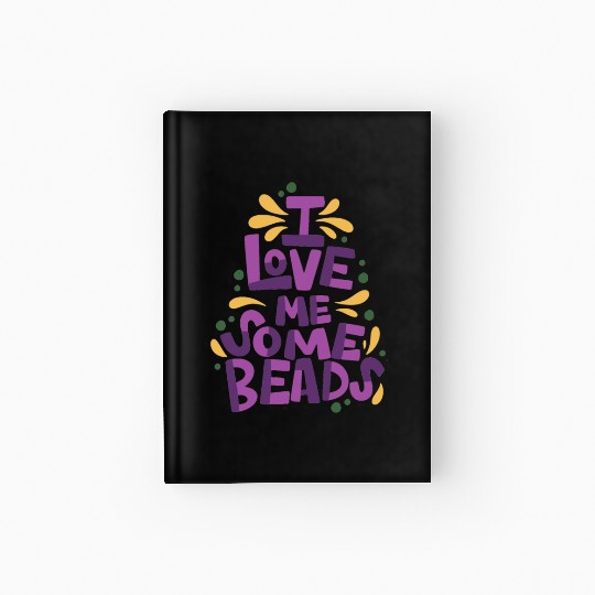 I Love Me Some Beads Hardcover Journal