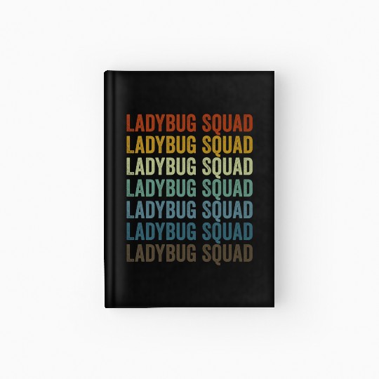 Ladybug Squad Entomologist Bugs Lover Bugs Collect Hardcover Journal