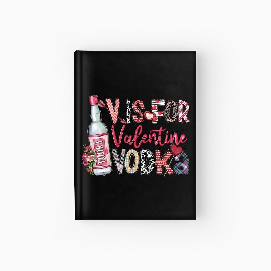 V Is For Vodka Hardcover Journal Valentine Hardcover Journal Xoxo