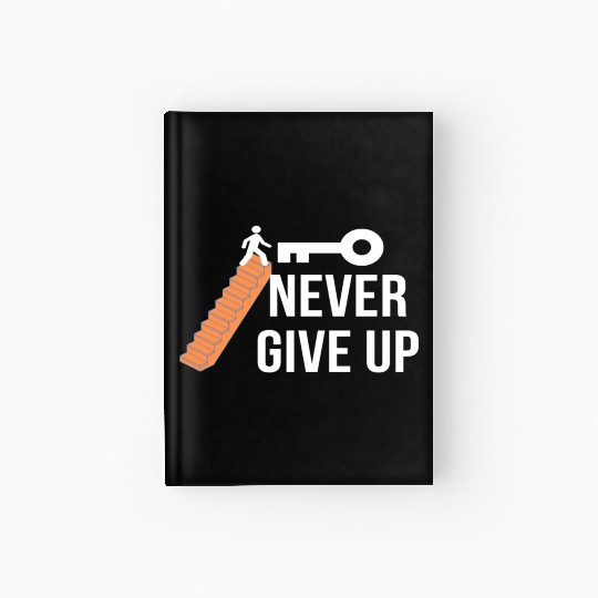 NEVER GIVE UP Hardcover Journal