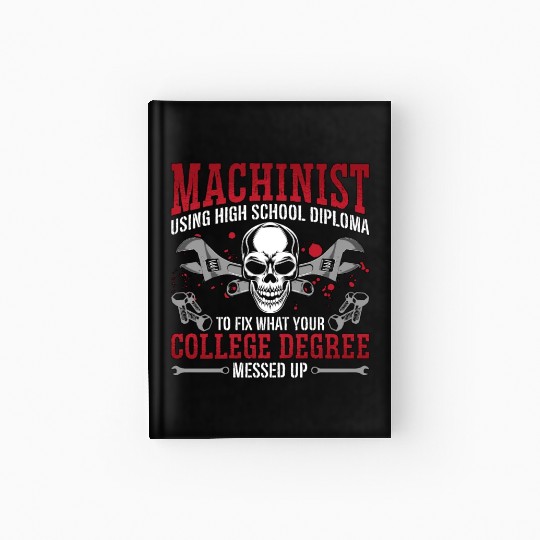 Machinist Using High School Diploma Lathe Operator Hardcover Journal