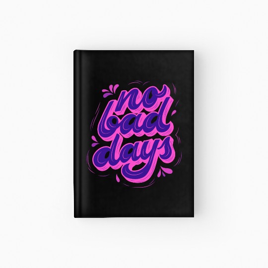 No Bad Days Hardcover Journal