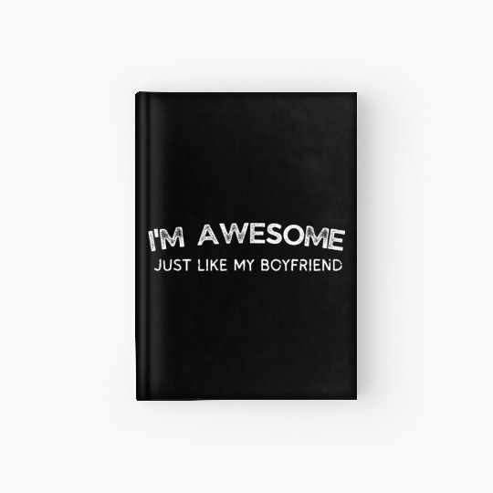 I'm Awesome in Bed Amazing Boyfriend Gift for Vale Hardcover Journal