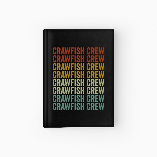Crawfish Crew Crawfish Boil Crawfish Lover Cajun L Hardcover Journal
