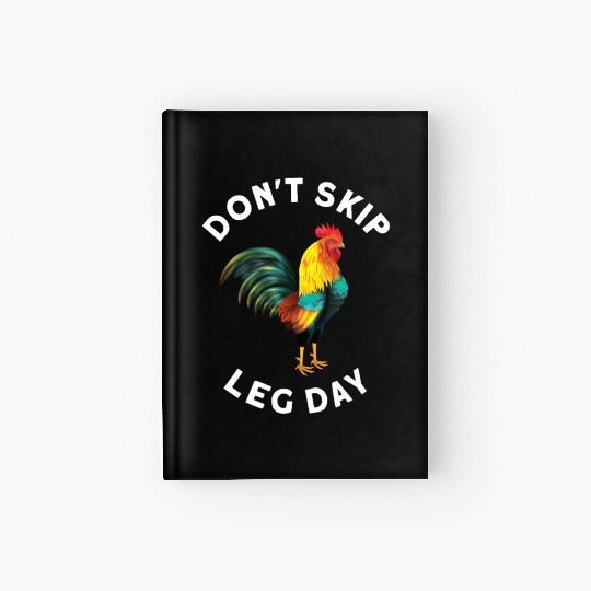 Funny Don't Skip Leg Day For Body Builderrs Hardcover Journal