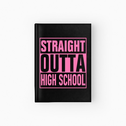 Straight Outta High School graduation Hardcover Journal