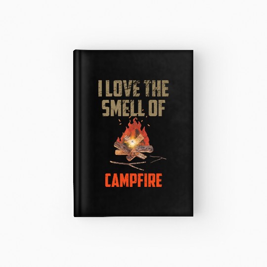 Camping I Love The Smell Of Campfire Nature Lover Hardcover Journal