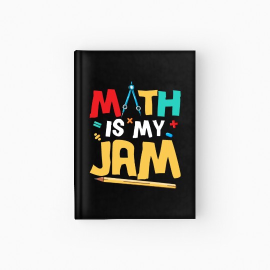 Math Is My Jam Education Math Teacher Hardcover Journal