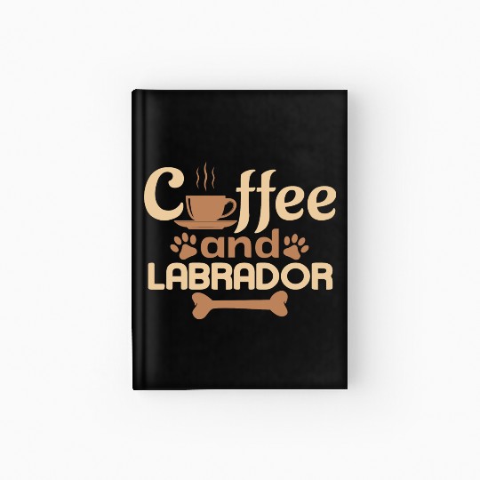coffe and Labrador pet lover Hardcover Journal