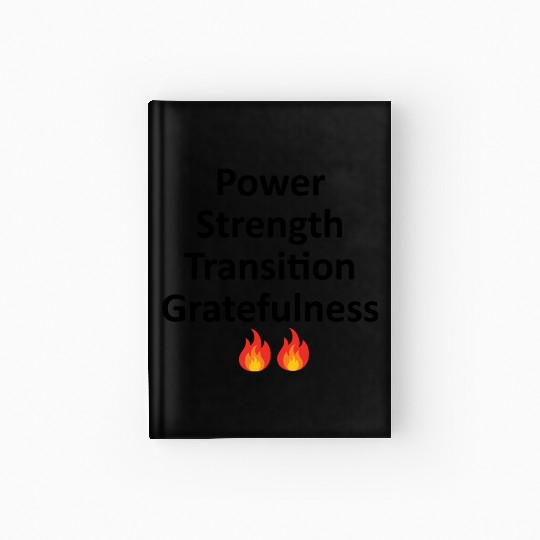 POWER STRENGTH TRANSITION GRATEFULNESS - BLACK Hardcover Journal