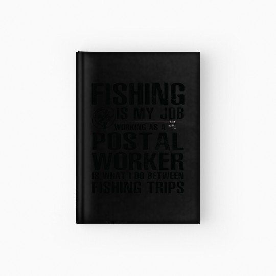 Postal Worker Funny Fishing Hardcover Journal