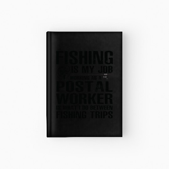 Postal Worker Funny Fishing Hardcover Journal