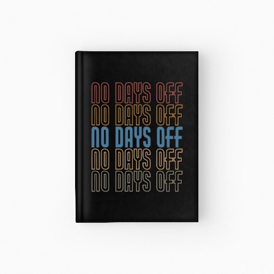 No Days Off, Bodybuilding Hardcover Journal