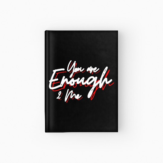 You are enough to me Hardcover Journal