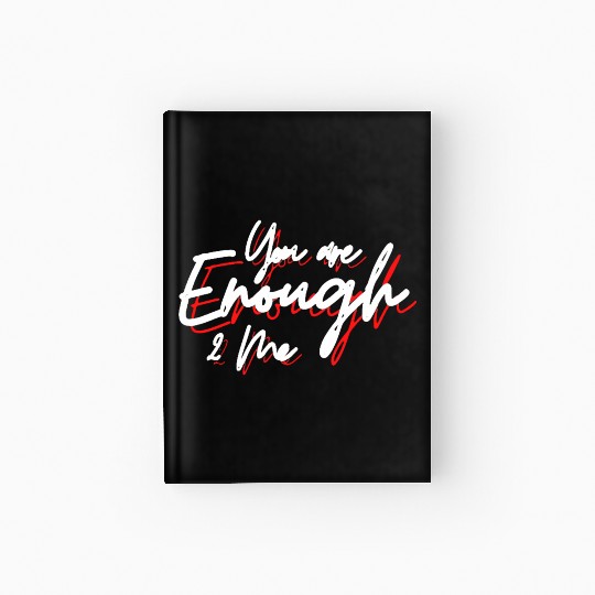 You are enough to me Hardcover Journal