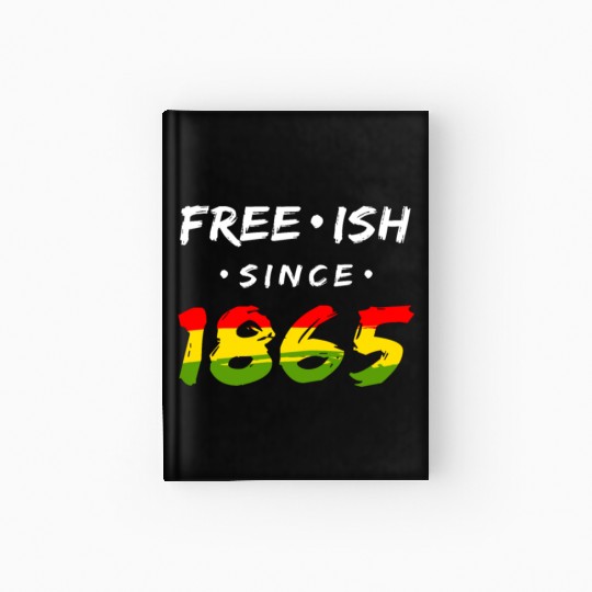 Juneteenth free since 1865 Black History US Africa Hardcover Journal