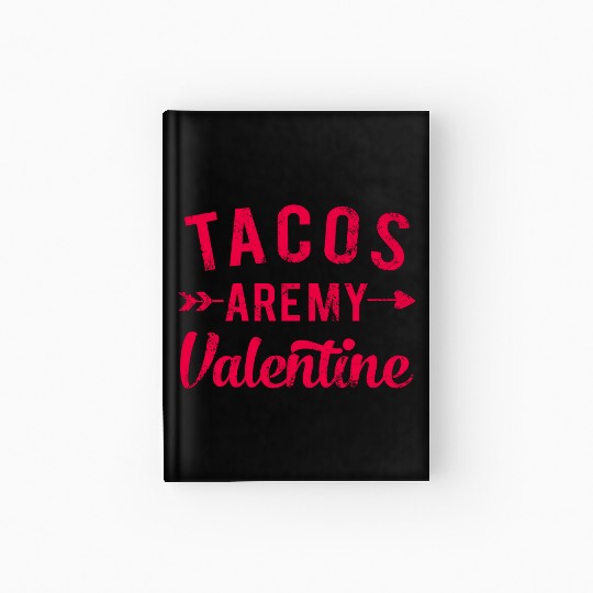 I Love Tacos Valentine, Tacos Are My Valentine Hardcover Journal