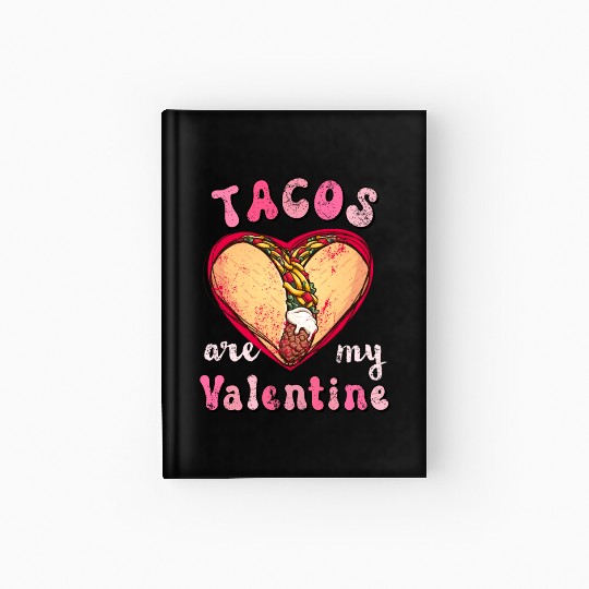 Vintage Tacos Are My Valentine, I Love Taco Mexico Hardcover Journal