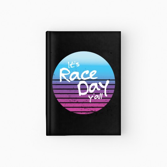 Its Race Day Y'all Retro Motorsports Racing Quote Hardcover Journal