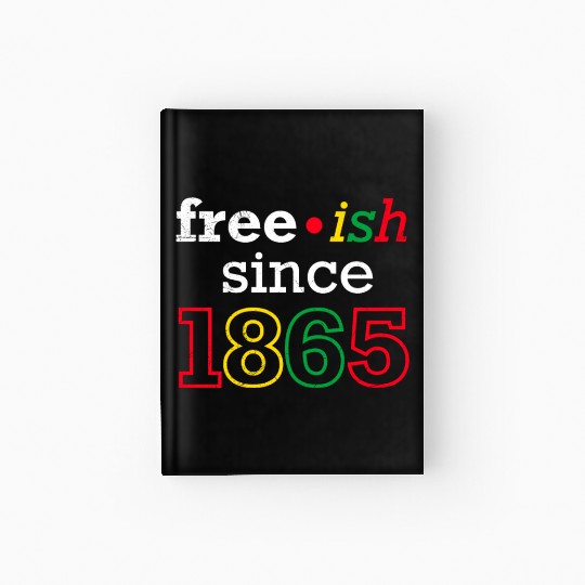 Juneteenth free since 1865 Black History US Africa Hardcover Journal