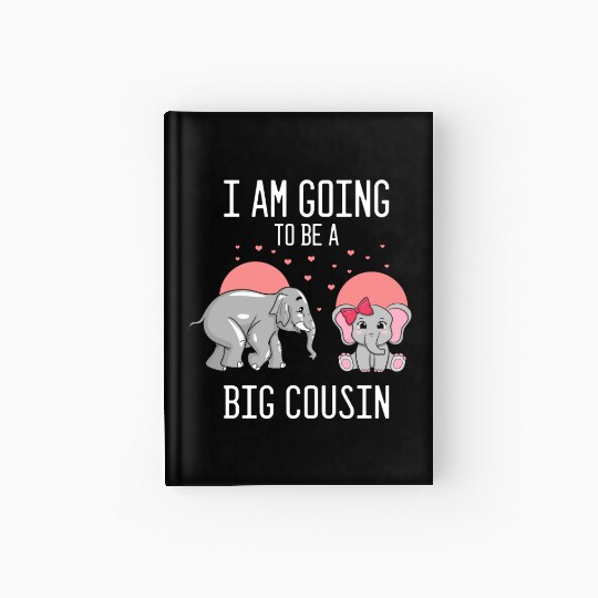 Humorous I'm Going To A Big Cousin Baby Hardcover Journal