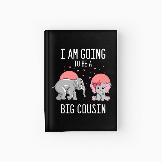 Humorous I'm Going To A Big Cousin Baby Hardcover Journal