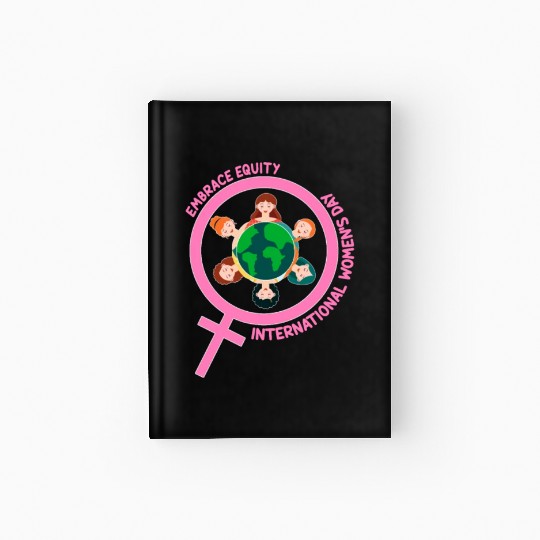 Happy International Women's Day Embrace Equity Hardcover Journal