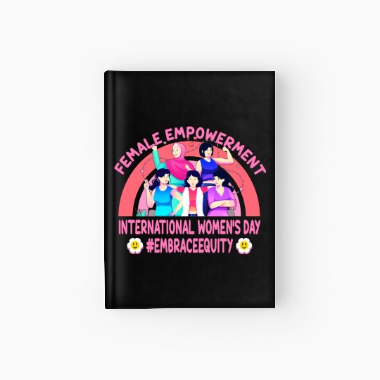 International Women's Day: Feminism Embrace Equity Hardcover Journal