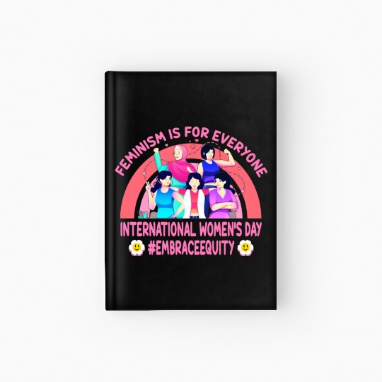 International Women's Day Embrace Equity Feminism Hardcover Journal