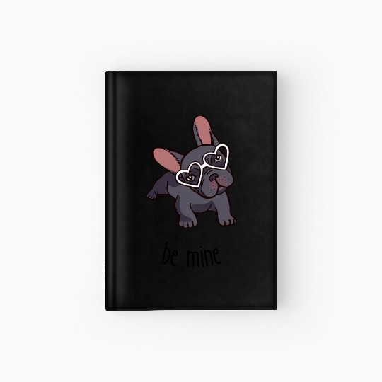 Be mine frenchie. Hardcover Journal