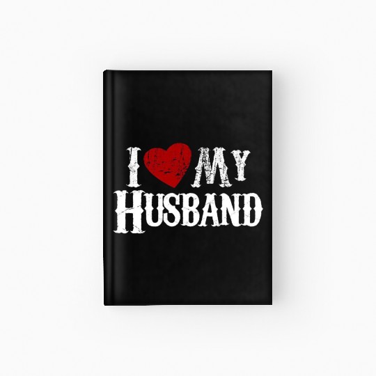 I love my husband Hardcover Journal